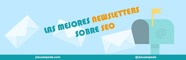 10 newsletters de SEO que no te puedes perder